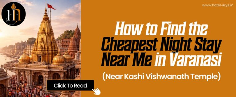 How to Find the Cheapest Night Stay Near Me in Varanasi (Near Kashi Vishwanath Temple)