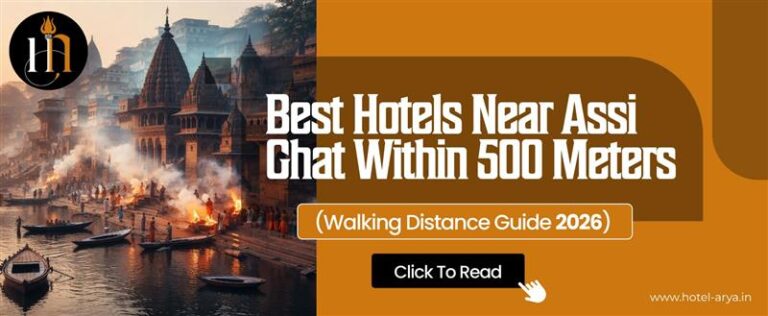 Best Hotels Near Assi Ghat Within 500 Meters (Walking Distance Guide 2026)