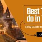 Best Things to do in Varanasi: Easy Guide to First-Time Visitors