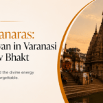 Sawan in Banaras: A Spiritual Experience Every Shiv Bhakt Should Witness