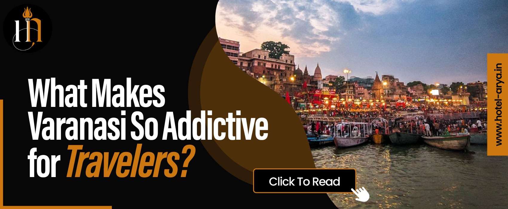 What Makes Varanasi So Addictive for Travelers?