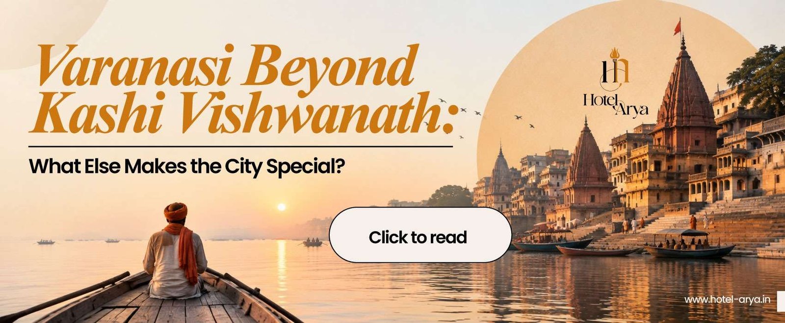 Varanasi Beyond Kashi Vishwanath: What Else Makes the City Special?